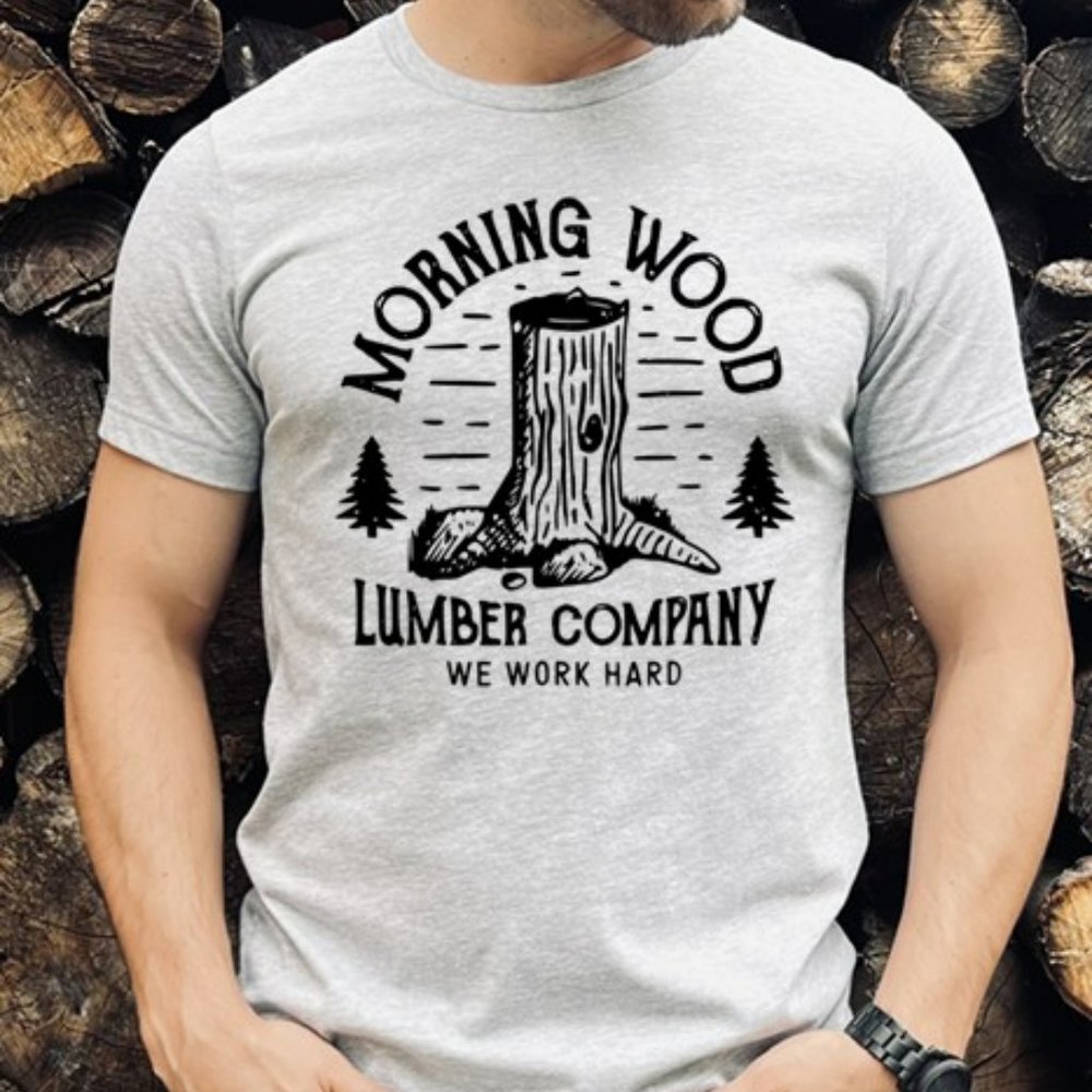Morning Wood T-Shirt